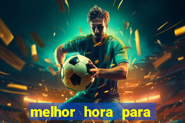 melhor hora para jogar fortune touro